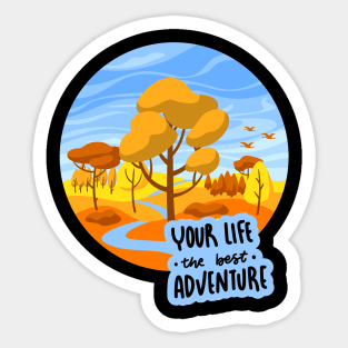 Your Life is  the best Adventure Explore the world travel lover fall spring Sticker